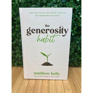 The Generosity Habit: How Daily Giving Can Change Your Life and Transform th...